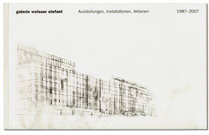 Katalog weisser elefant. Ausstellungen, Installationen, Aktionen 1987 - 2007, 2007